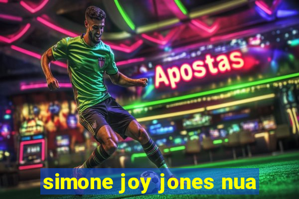 simone joy jones nua